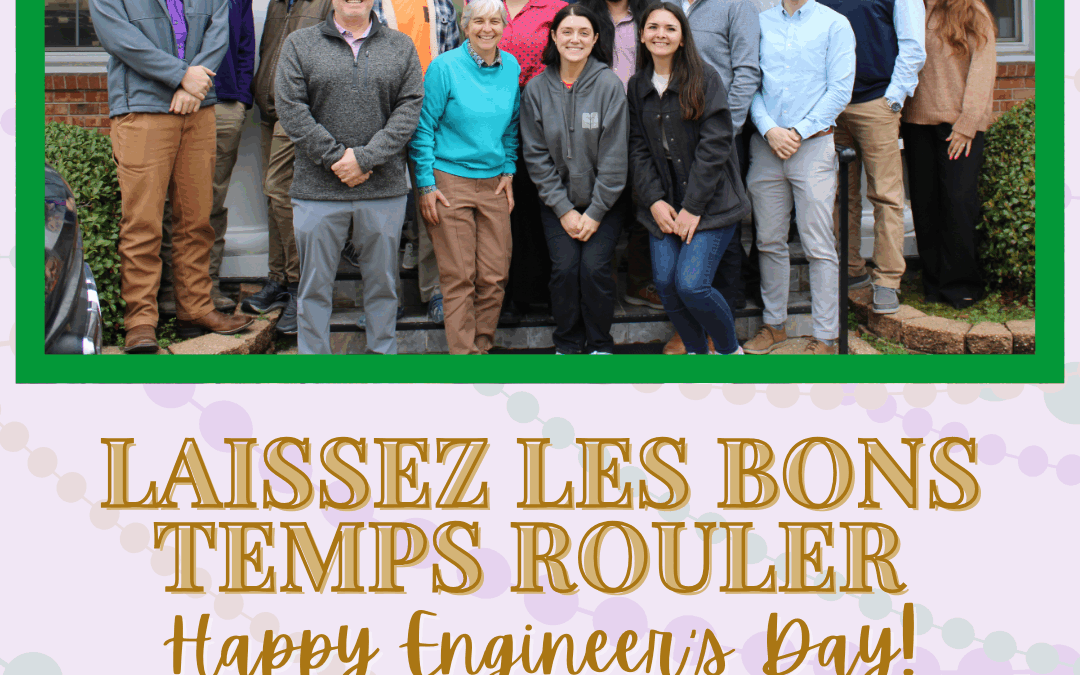Laissez Les Bons Temps Rouler – Happy Engineer’s Day!